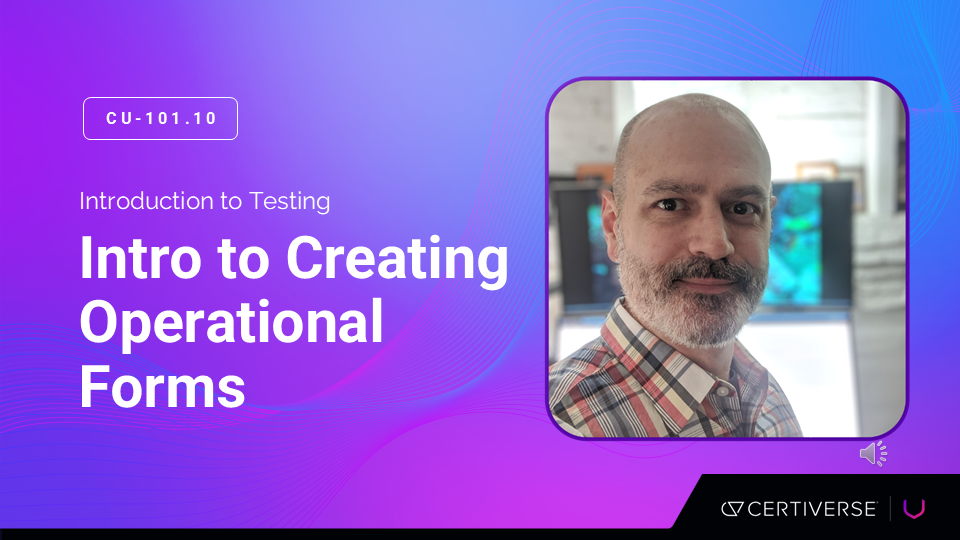 CU-101.10 - Intro to Creating Operational Forms