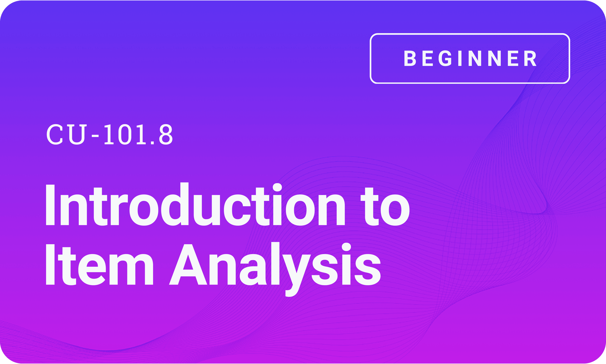 CU_101.8_Item Analysis