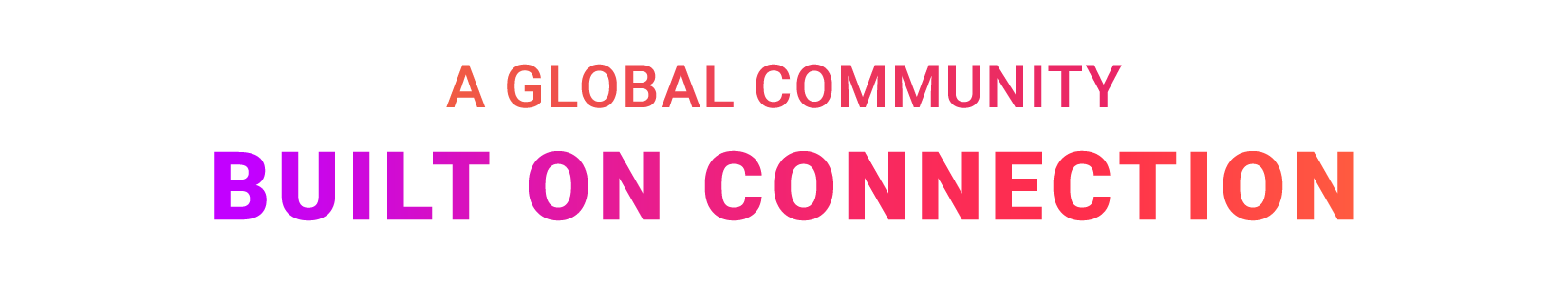 A-global-community-built-on-connection
